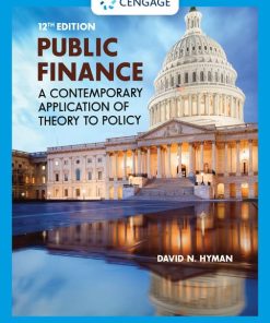 Public Finance A Contemporary Application of Theory to Policy 12th