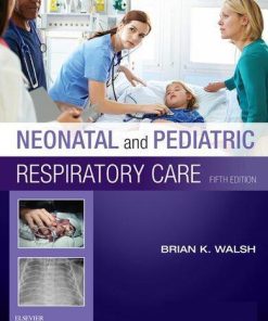Neonatal And Pediatric Respiratory Care 5Th