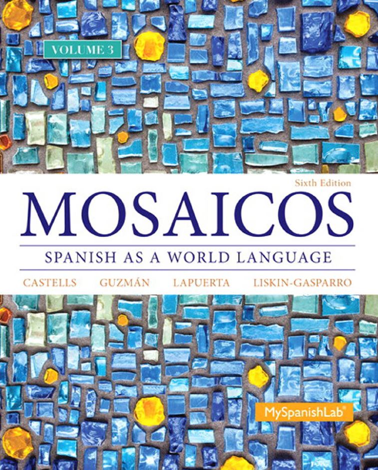 Mosaicos Spanish as a World Language Volume 3 6th 6E