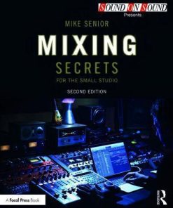 Mixing Secrets For The Small Studio 2Nd