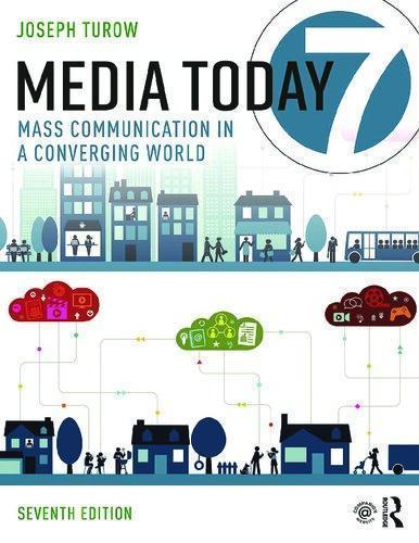 Media Today Mass Communication In A Converging World 7Th