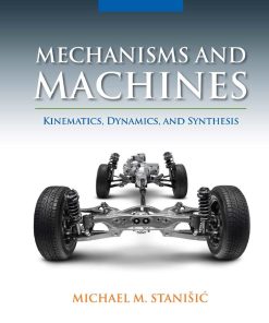 Mechanisms and Machines Kinematics Dynamics and Synthesis