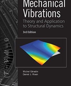 Mechanical Vibrations Theory And Application To Structural Dynamics 3Rd