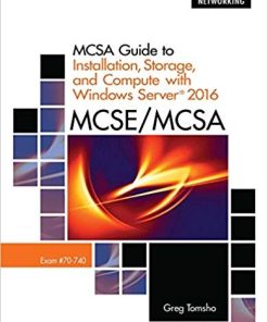 MCSA Guide to Installation Storage and Compute with Microsoft Windows Server2016 Exam 70740