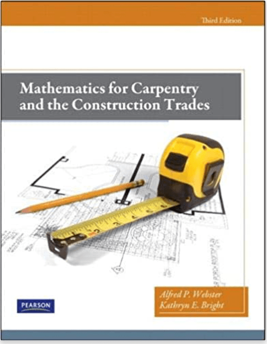 Mathematics For Carpentry And The Construction Trades 3Rd