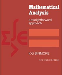 Mathematical Analysis A Straightforward Approach 2nd