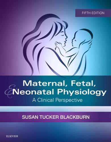 Maternal Fetal Neonatal Physiology A Clinical Perspective 5Th