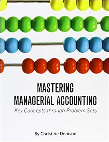 Mastering Managerial Accounting Key Concepts through Problem Sets