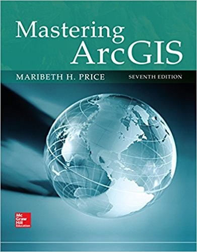 Mastering ArcGIS 7th by Maribeth Price