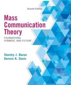 Mass Communication Theory Foundations Ferment And Future 7Th