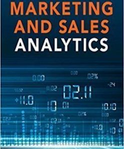 Marketing And Sales Analytics Proven Techniques And Powerful Applications From Industry Leaders Ft Press Analytics
