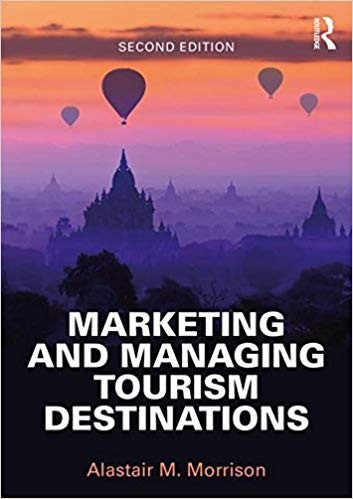 Marketing and Managing Tourism Destinations 2nd