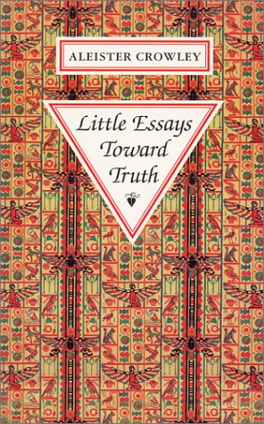 Little Essays Toward Truth 2nd revised