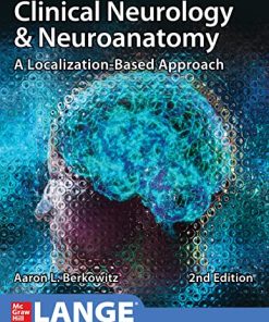 Clinical Neurology and Neuroanatomy A LocalizationBased Approach 2nd