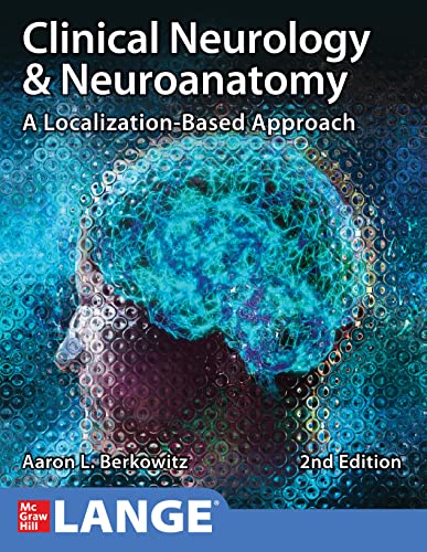 Clinical Neurology and Neuroanatomy A LocalizationBased Approach 2nd