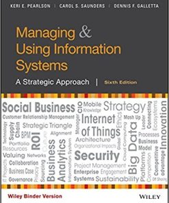 Managing and Using Information Systems A Strategic Approach 6th
