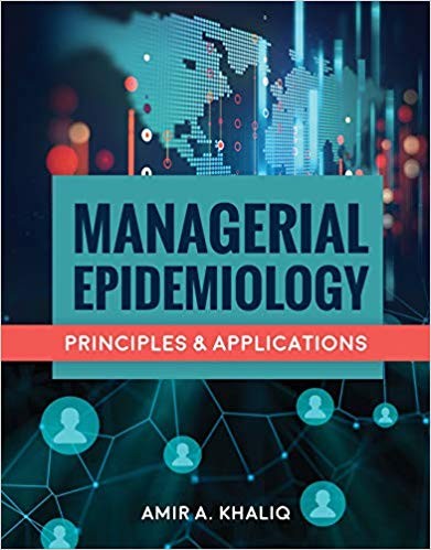 Managerial Epidemiology by Amir A Khaliq