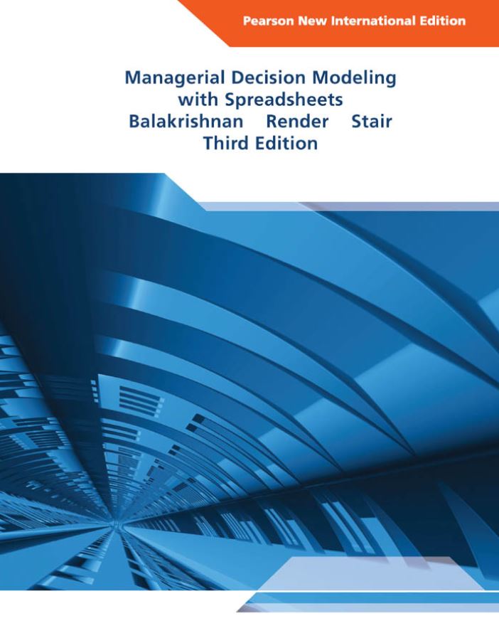 Managerial Decision Modeling with Spreadsheets 3rd 3E