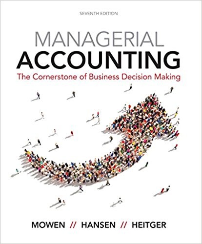 Managerial Accounting The Cornerstone of Business DecisionMaking 7th
