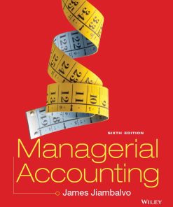 Managerial Accounting 6th 6E James Jiambalvo