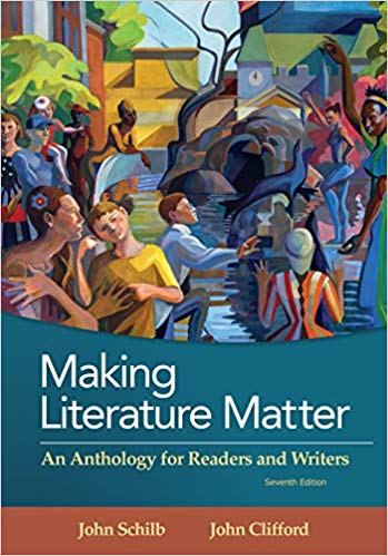 Making Literature Matter An Anthology for Readers and Writers 7th