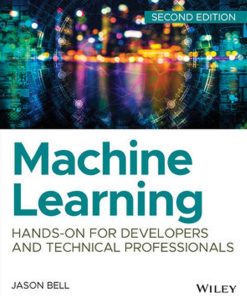 Machine Learning 2nd 2E Jason Bell 9781119642145