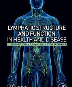 Lymphatic Structure And Function In Health And Disease