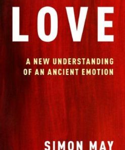 Love A New Understanding Of An Ancient Emotion