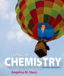 Living by Chemistry 2nd 2E Angelica Stacy
