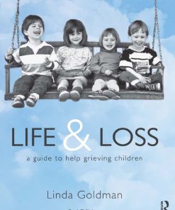 Life and Loss A Guide to Help Grieving Children 3rd 3E