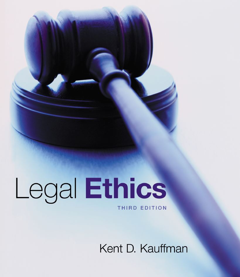 Legal Ethics 3rd 3E Kent Kauffman