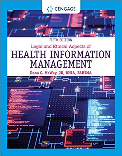 Legal and Ethical Aspects of Health Information Management 5th