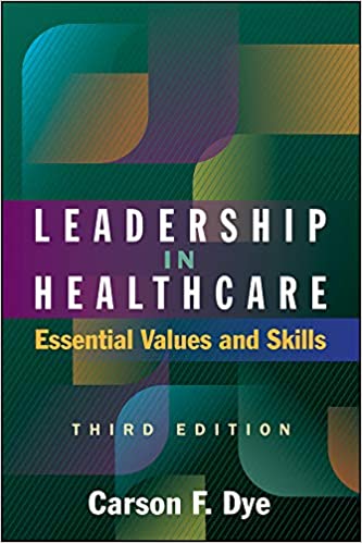 Leadership in Healthcare Essential Values and Skills Third