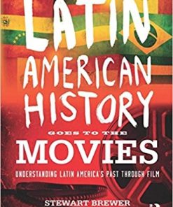 Latin American History Goes to the Movies Understanding Latin America8217s Past through Film