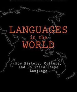 Languages In The World How History Culture And Politics Shape Language