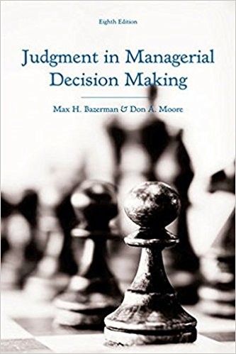 Judgment in Managerial Decision Making 8th by Bazerman