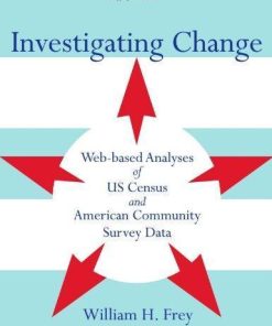 Investigating Change Web Based Analyses Of Us Census And American Community Survey Data