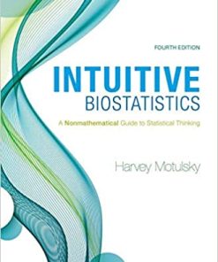 Intuitive Biostatistics A Nonmathematical Guide to Statistical Thinking 4th