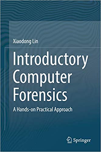 Introductory Computer Forensics A Handson Practical Approach 1st ed 2018