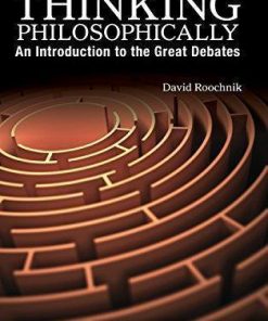 Thinking Philosophically An Introduction To The Great Debates