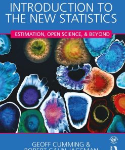 Introduction to the New Statistics Estimation Open Science and Beyond