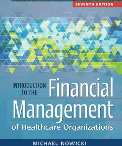 Introduction to the Financial Management of Healthcare Organizations Seventh