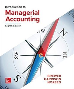Introduction to Managerial Accounting 8th by Peter C Brewer Professor