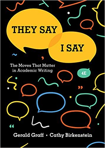 They Say I Say The Moves That Matter in Academic Writing Fourth 4th