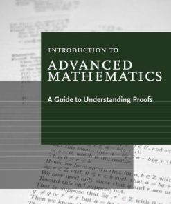 Introduction To Advanced Mathematics A Guide To Understanding Proofs