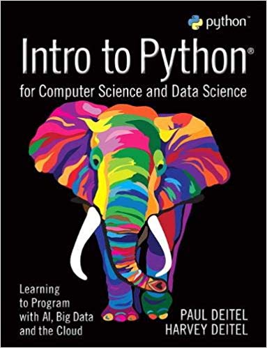 Intro to Python for Computer Science and Data Science Learning to Program with AI Big Data and The Cloud