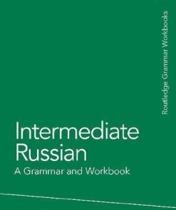 Intermediate Russian A Grammar And Workbook 2Nd