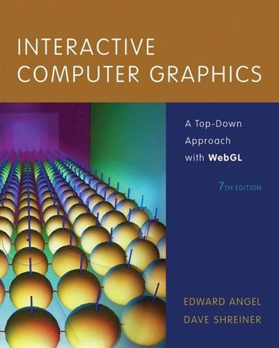 Interactive Computer Graphics A Top Down Approach With Webgl 7Th