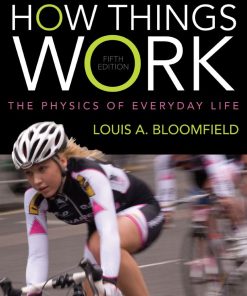 How Things Work The Physics of Everyday Life 5th 5E