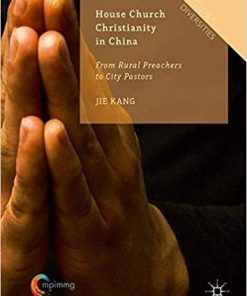 House Church Christianity in China From Rural Preachers to City Pastors
